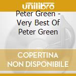 Peter Green - Very Best Of Peter Green cd musicale di Peter Green