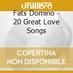 Fats Domino - 20 Great Love Songs cd