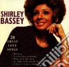 Shirley Bassey - 20 Great Love Songs cd