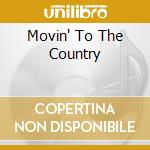 Movin' To The Country cd