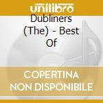 Dubliners (The) - Best Of cd musicale di Dubliners (The)