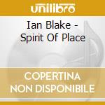 Ian Blake - Spirit Of Place cd