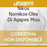 Nikos Nomikos-Oles Oi Agapes Mou cd