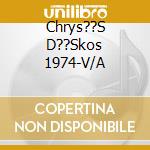 Chrys??S D??Skos 1974-V/A cd