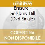 Erasure - Solsbury Hill (Dvd Single) cd musicale di Erasure