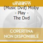 (Music Dvd) Moby - Play - The Dvd cd