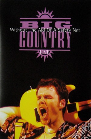 Big Country - Live Without The Aid Of A Safety Net cd musicale di Big Country
