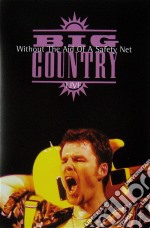 Big Country - Live Without The Aid Of A Safety Net