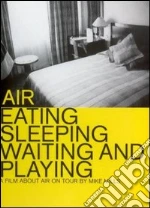(Music Dvd) Air - Eating Sleeping Waiting And Playing cd