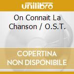 On Connait La Chanson / O.S.T. cd