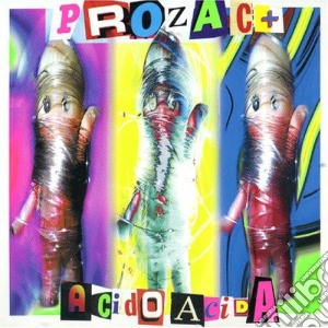 Prozac + - Acidoacida cd musicale di PROZAC+