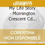 My Life Story - Mornington Crescent Cd Album cd