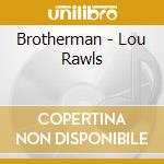 Brotherman - Lou Rawls cd