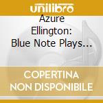 Azure Ellington: Blue Note Plays The Duke cd