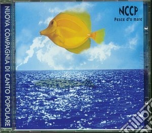 Nuova Compagnia Di Canto Popolare - Pesce D'o Mare cd musicale di NUOVA COMPAGNIA DI CANTO POPOLARE