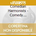 Comedian Harmonists - Comedy Comedians cd musicale di Comedian Harmonists