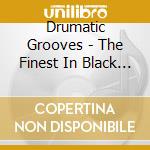 Drumatic Grooves - The Finest In Black Soul And Modern Rock (2 Cd) cd musicale di Drumatic Grooves