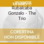 Rubalcaba Gonzalo - The Trio cd