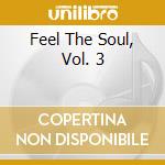 Feel The Soul, Vol. 3 cd