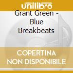 Grant Green - Blue Breakbeats cd