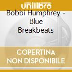 Bobbi Humphrey - Blue Breakbeats cd