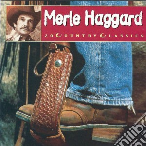 Merle Haggard - 20 Country Classics cd musicale