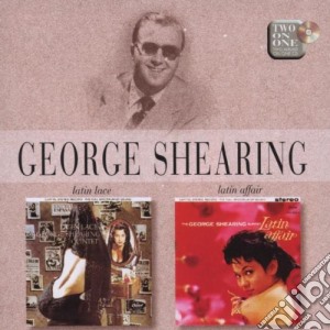 George Shearing - Latin Lace / Latin Affair cd musicale di George Shearing