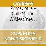 Prima,louis - Call Of The Wildest/the Wilde cd