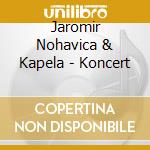 Jaromir Nohavica & Kapela - Koncert cd