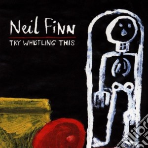 Neil Finn - Try Whistling This cd musicale di FINN NEIL