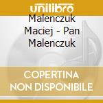 Malenczuk Maciej - Pan Malenczuk cd