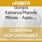 Giorgos Katsaros/Manolis Mitsias - Agaio Agiopelagos cd