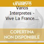 Varios Interpretes - Vive La France Vol. 1 cd