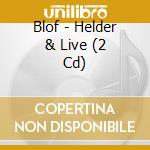 Blof - Helder & Live (2 Cd) cd