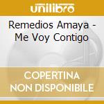 Remedios Amaya - Me Voy Contigo cd