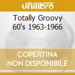 Totally Groovy 60's 1963-1966 cd