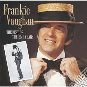 Frankie Vaughan - The Best Of Emi Years cd musicale di Frankie Vaughan