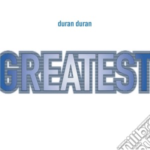 Duran Duran - Greatest cd musicale di DURAN DURAN