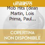 Mob Hits (dean Martin, Lois Prima, Paul Anka...) cd