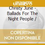 Christy June - Ballads For The Night People / cd