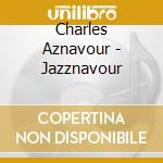 Charles Aznavour - Jazznavour cd