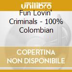 Fun Lovin' Criminals - 100% Colombian cd