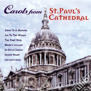 St. Paul'S Cathedral Choir - Carols From St. Paul'S cd musicale di St. Paul'S Cathedral Choir