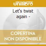 Let's twist again - cd musicale di Richard anthony + 11 bt