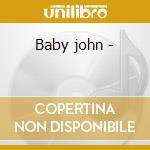 Baby john - cd musicale di Dick rivers + 3 bt
