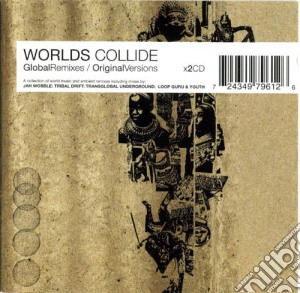 Worlds Collide - Global Remixes / Various cd musicale di Worlds Collide