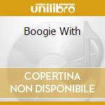Boogie With cd