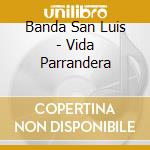 Banda San Luis - Vida Parrandera cd
