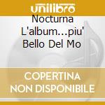 Nocturna L'album...piu' Bello Del Mo cd musicale di ARTISTI VARI