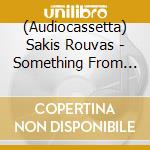 (Audiocassetta) Sakis Rouvas - Something From Me cd